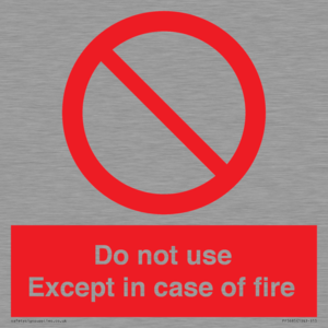 Do not use except in case of fire